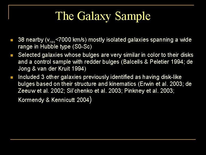 The Galaxy Sample n n n 38 nearby (vres<7000 km/s) mostly isolated galaxies spanning