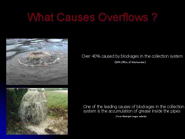 What Causes Overflows ? Over 40% caused by blockages in the collection system (EPA