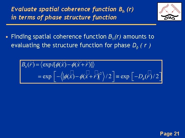 Evaluate spatial coherence function Bh (r) in terms of phase structure function • Finding