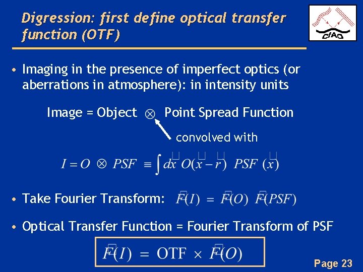 Digression: first define optical transfer function (OTF) • Imaging in the presence of imperfect