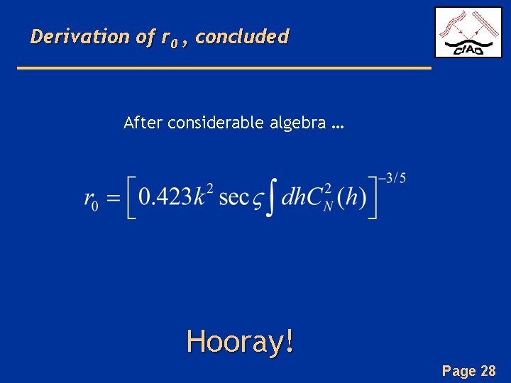 Derivation of r 0 , concluded After considerable algebra … Hooray! Page 28 