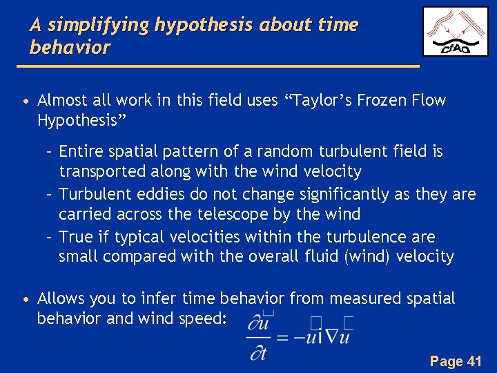 A simplifying hypothesis about time behavior • Almost all work in this field uses