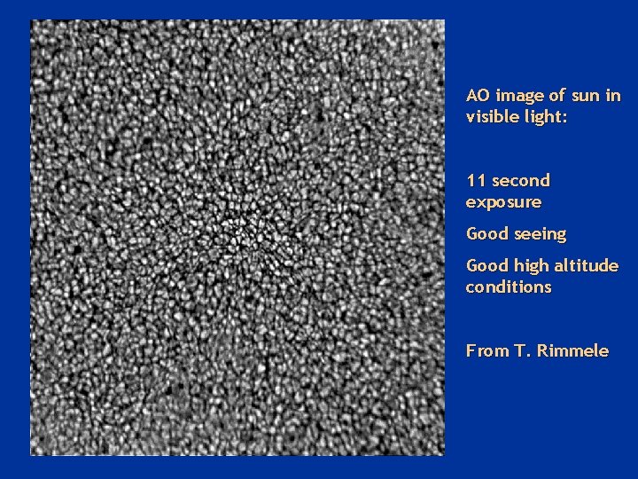AO image of sun in visible light: 11 second exposure Good seeing Good high