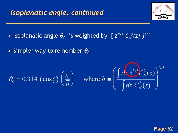 Isoplanatic angle, continued • Isoplanatic angle θ 0 is weighted by [ z 5/3
