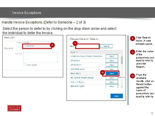 Invoice Exceptions Handle Invoice Exceptions (Defer to Someone – 2 of 3) Select the