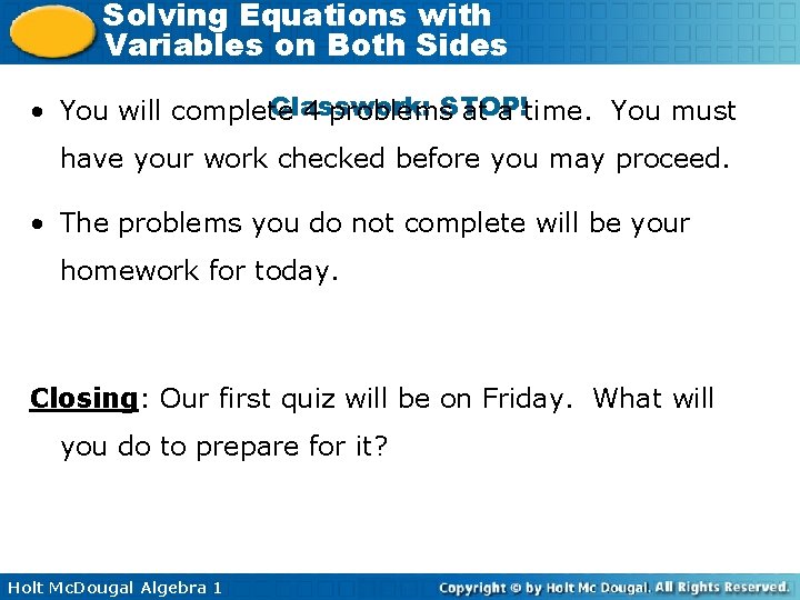 Solving Equations with Variables on Both Sides Classwork: • You will complete 4 problems.