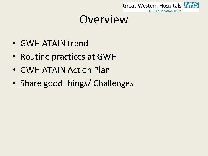 Overview • • GWH ATAIN trend Routine practices at GWH ATAIN Action Plan Share