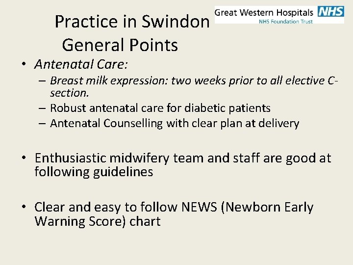 Practice in Swindon General Points • Antenatal Care: – Breast milk expression: two weeks