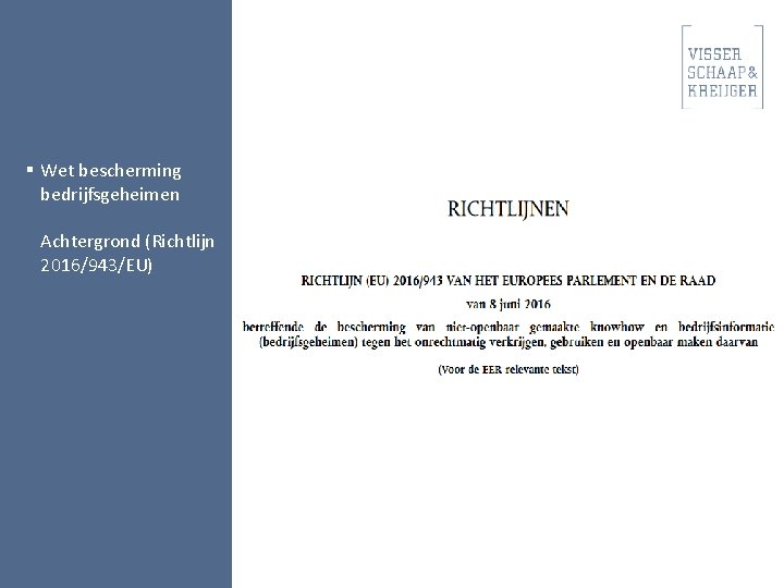 § Wet bescherming bedrijfsgeheimen Achtergrond (Richtlijn 2016/943/EU) 