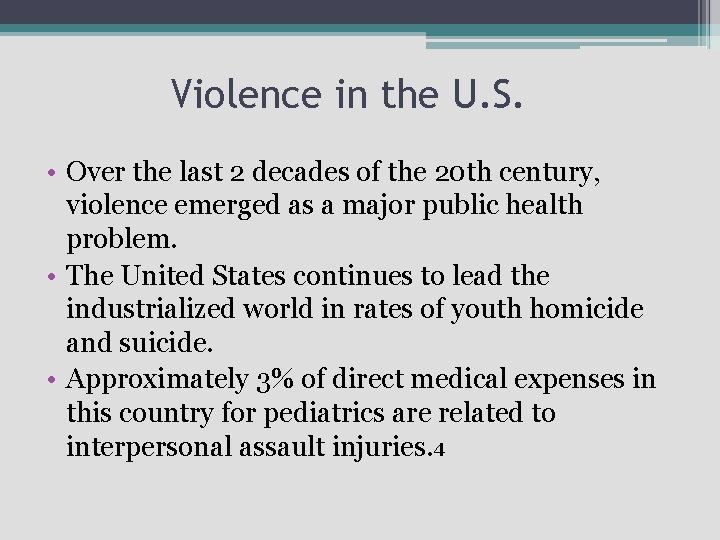 Violence in the U. S. • Over the last 2 decades of the 20