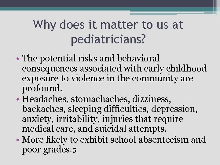 Why does it matter to us at pediatricians? • The potential risks and behavioral