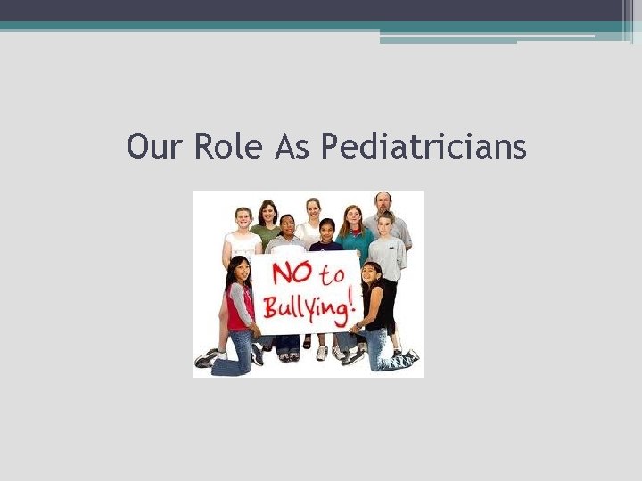 Our Role As Pediatricians 