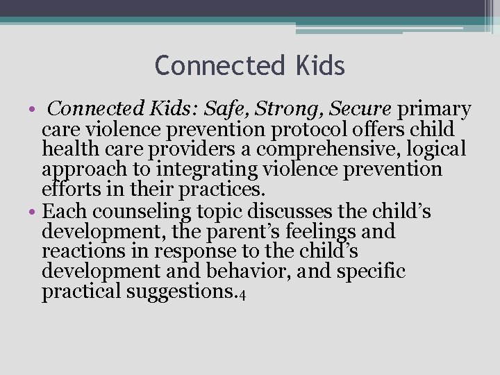 Connected Kids • Connected Kids: Safe, Strong, Secure primary care violence prevention protocol offers