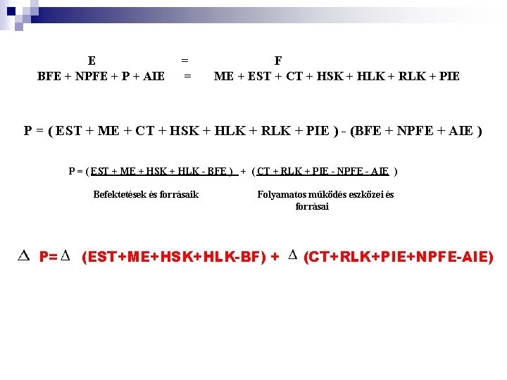  E BFE + NPFE + P + AIE = = F ME +