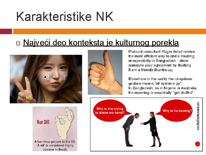 Karakteristike NK Najveći deo konteksta je kulturnog porekla 