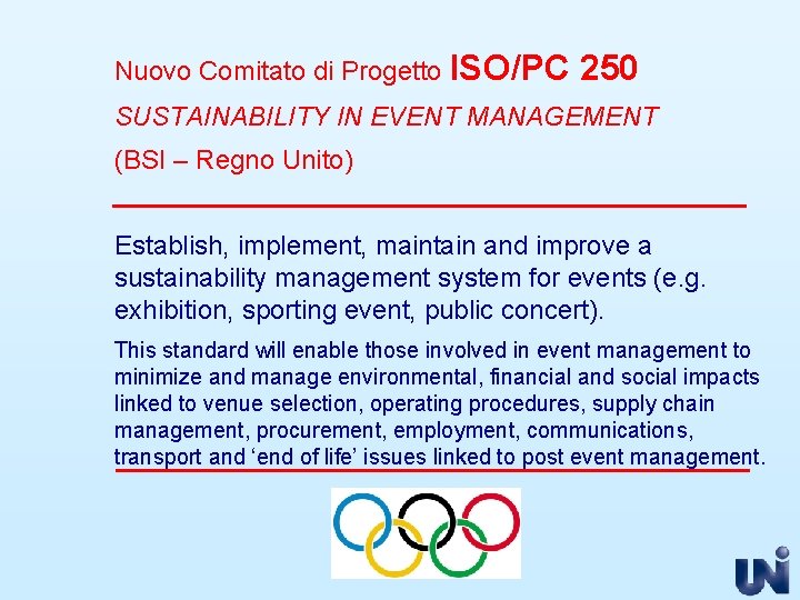 Nuovo Comitato di Progetto ISO/PC 250 SUSTAINABILITY IN EVENT MANAGEMENT (BSI – Regno Unito)