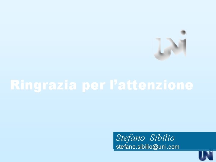 Ringrazia per l’attenzione Stefano Sibilio stefano. sibilio@uni. com 