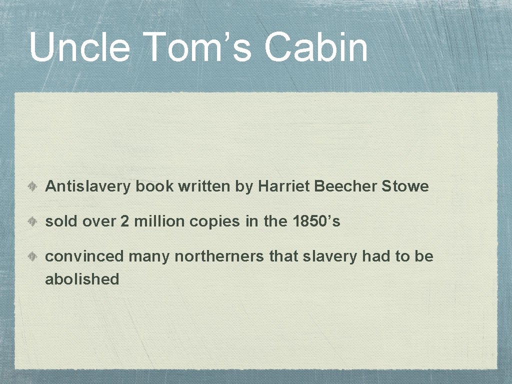 Uncle Tom’s Cabin Antislavery book written by Harriet Beecher Stowe sold over 2 million