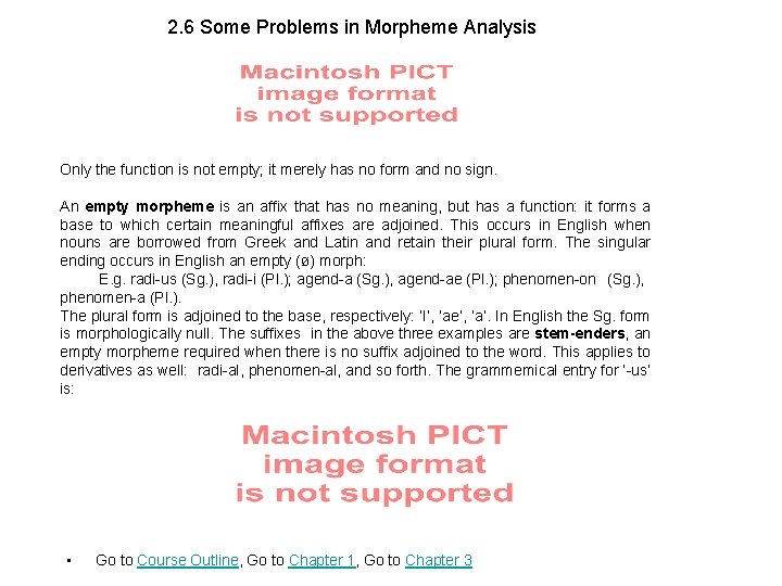 2. 6 Some Problems in Morpheme Analysis Only the function is not empty; it