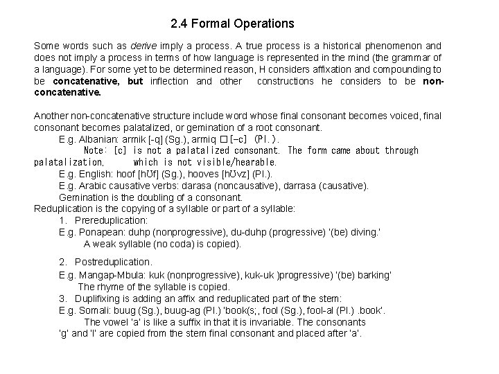 2. 4 Formal Operations Some words such as derive imply a process. A true