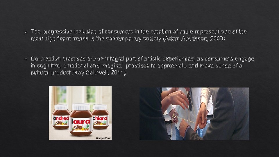  The progressive inclusion of consumers in the creation of value represent one of