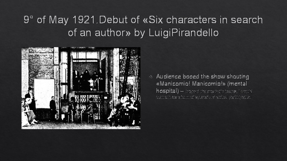 9° of May 1921. Debut of «Six characters in search of an author» by