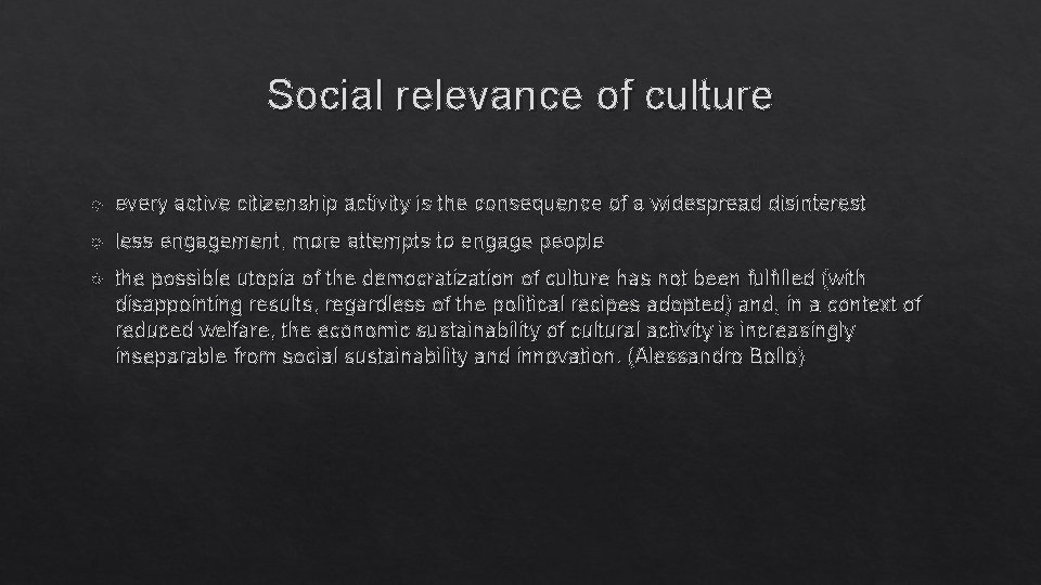 Social relevance of culture every active citizenship activity is the consequence of a widespread
