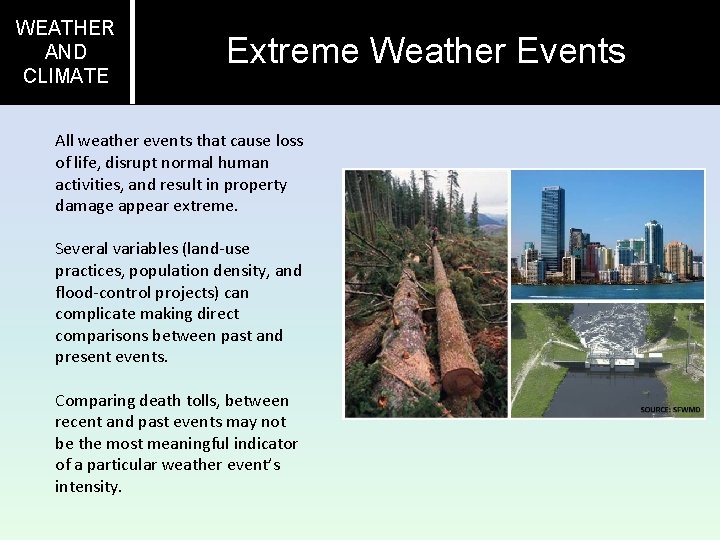 WEATHER AND CLIMATE Extreme Weather Events All weather events that cause loss of life,