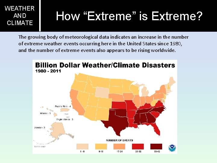 WEATHER AND CLIMATE How “Extreme” is Extreme? The growing body of meteorological data indicates