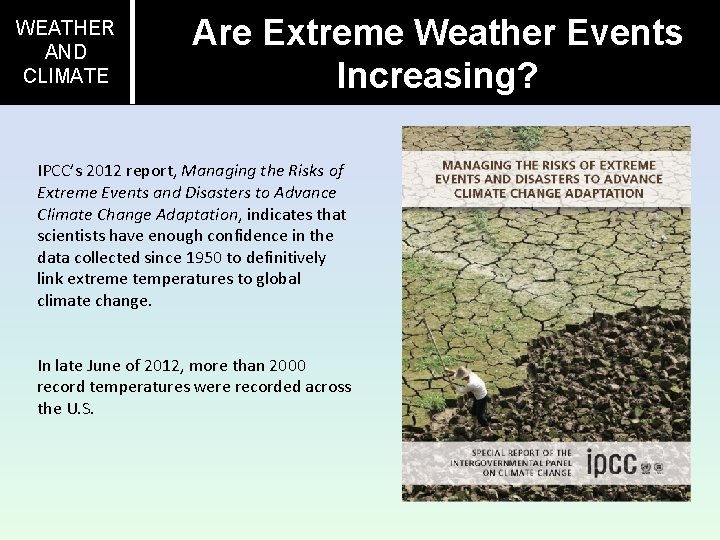 WEATHER AND CLIMATE Are Extreme Weather Events Increasing? IPCC’s 2012 report, Managing the Risks