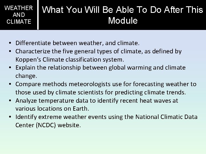 WEATHER AND CLIMATE What You Will Be Able To Do After This Module •