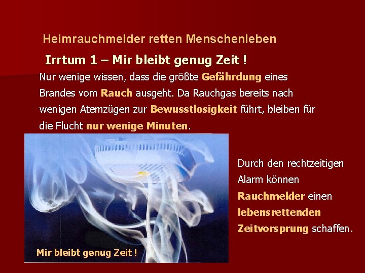 Heimrauchmelder retten Menschenleben Irrtum 1 – Mir bleibt genug Zeit ! Nur wenige wissen,