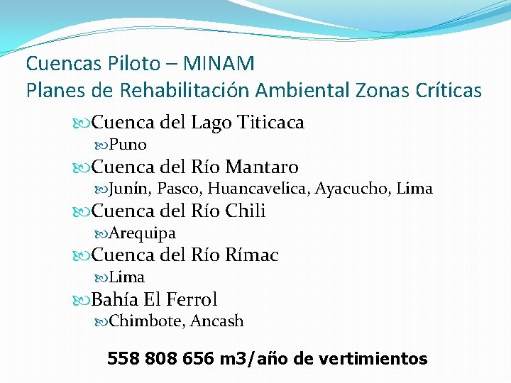 Cuencas Piloto – MINAM Planes de Rehabilitación Ambiental Zonas Críticas Cuenca del Lago Titicaca