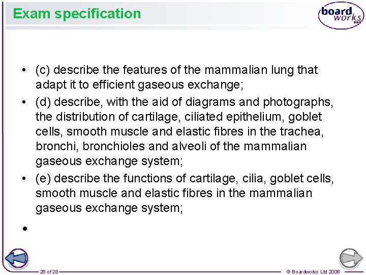 Exam specification • (c) describe the features of the mammalian lung that adapt it