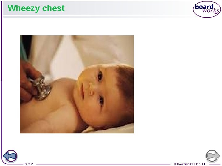 Wheezy chest 6 of 28 © Boardworks Ltd 2008 