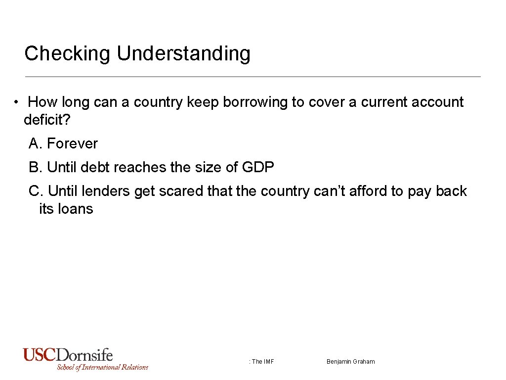 Checking Understanding • How long can a country keep borrowing to cover a current