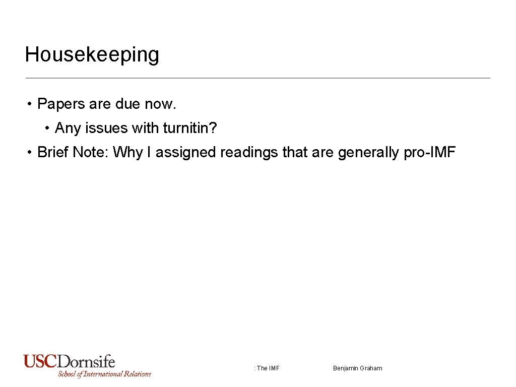 Housekeeping • Papers are due now. • Any issues with turnitin? • Brief Note: