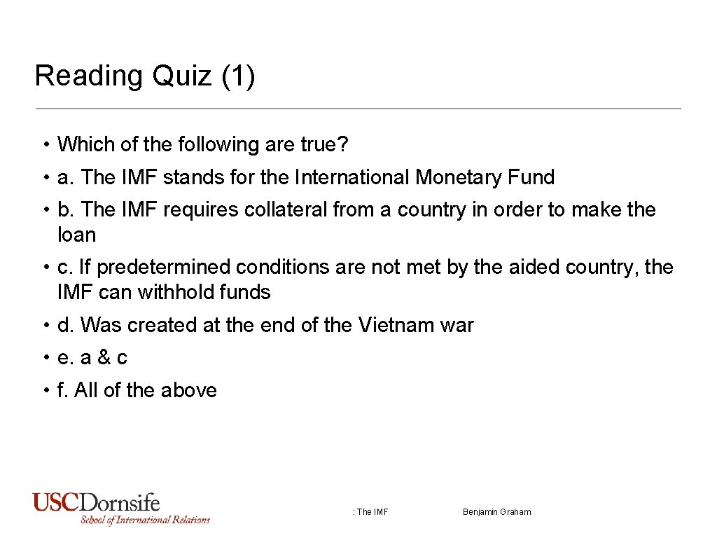 Reading Quiz (1) • Which of the following are true? • a. The IMF