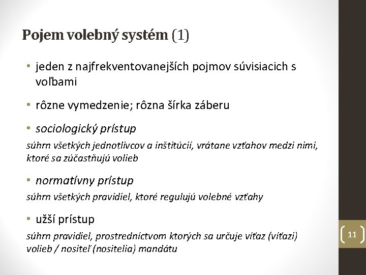 Pojem volebný systém (1) • jeden z najfrekventovanejších pojmov súvisiacich s voľbami • rôzne