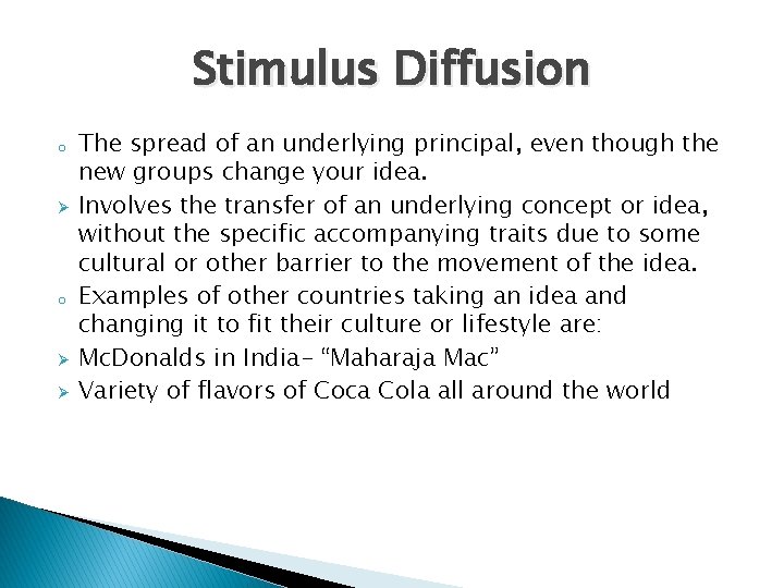 Stimulus Diffusion o Ø Ø The spread of an underlying principal, even though the
