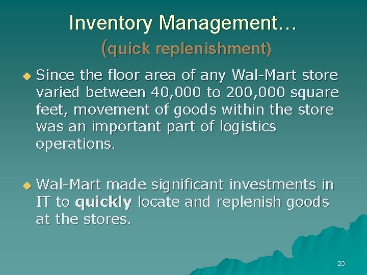 Inventory Management… (quick replenishment) u u Since the floor area of any Wal-Mart store