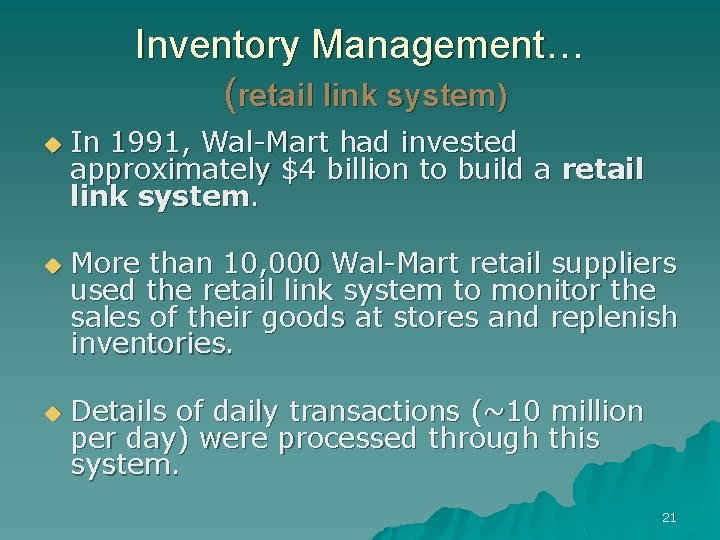 Inventory Management… (retail link system) u u u In 1991, Wal-Mart had invested approximately