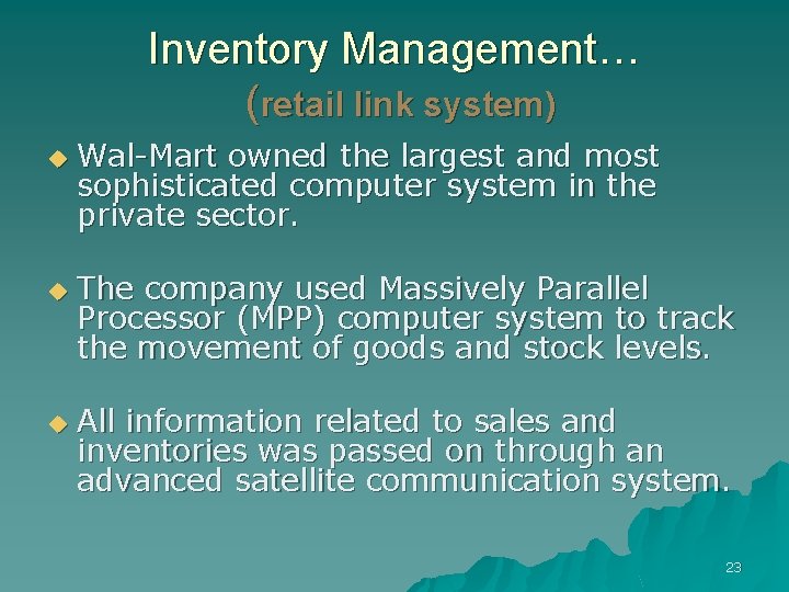Inventory Management… (retail link system) u u u Wal-Mart owned the largest and most