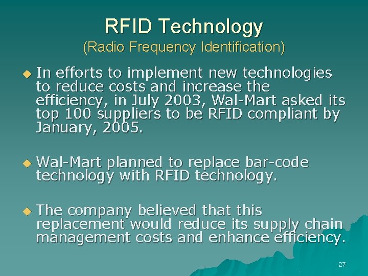 RFID Technology (Radio Frequency Identification) u u u In efforts to implement new technologies