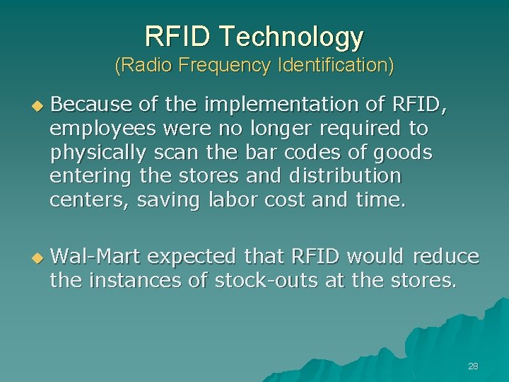 RFID Technology (Radio Frequency Identification) u u Because of the implementation of RFID, employees