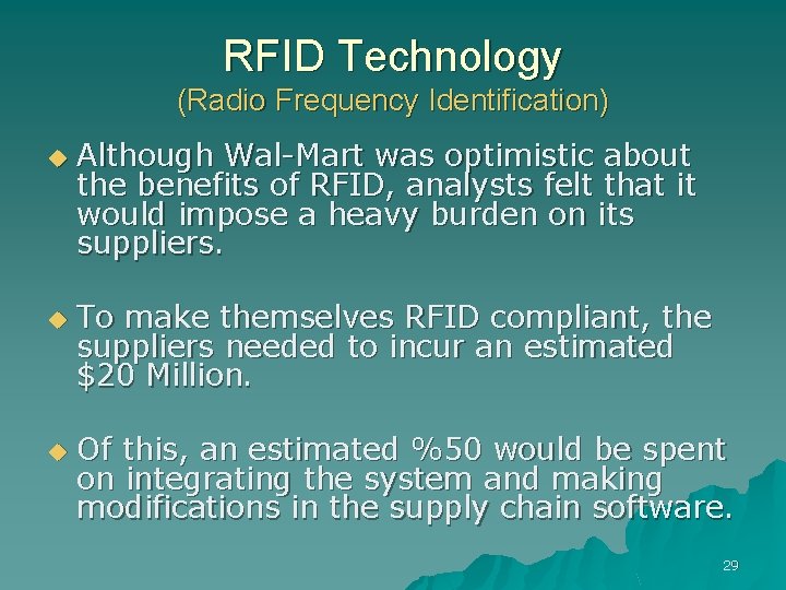 RFID Technology (Radio Frequency Identification) u u u Although Wal-Mart was optimistic about the