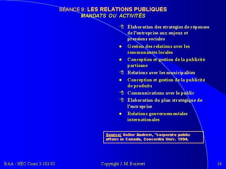 SÉANCE 9: LES RELATIONS PUBLIQUES MANDATS OU ACTIVITÉS 8 Élaboration des stratégies de réponses