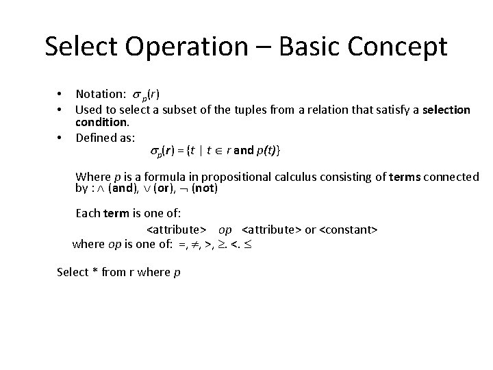 Select Operation – Basic Concept • • • Notation: p(r) Used to select a