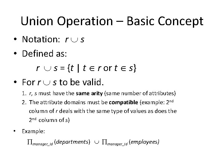 Union Operation – Basic Concept • Notation: r s • Defined as: r s