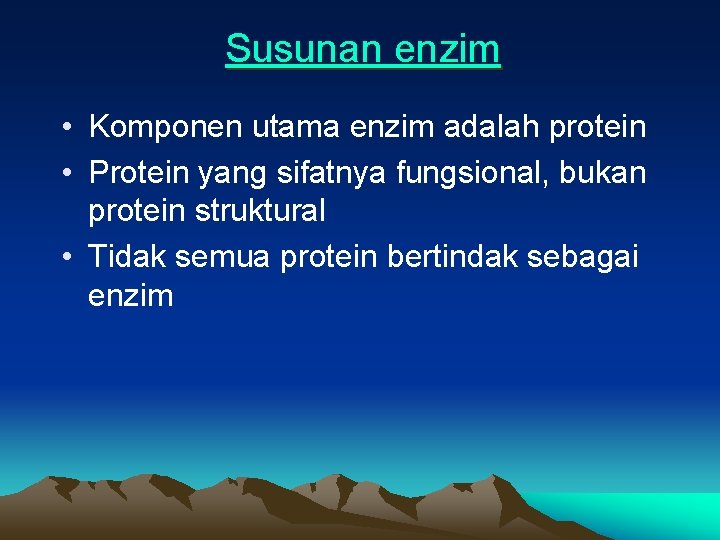 Susunan enzim • Komponen utama enzim adalah protein • Protein yang sifatnya fungsional, bukan